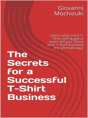 cover image of The Secrets for a Successful T-Shirt Business
